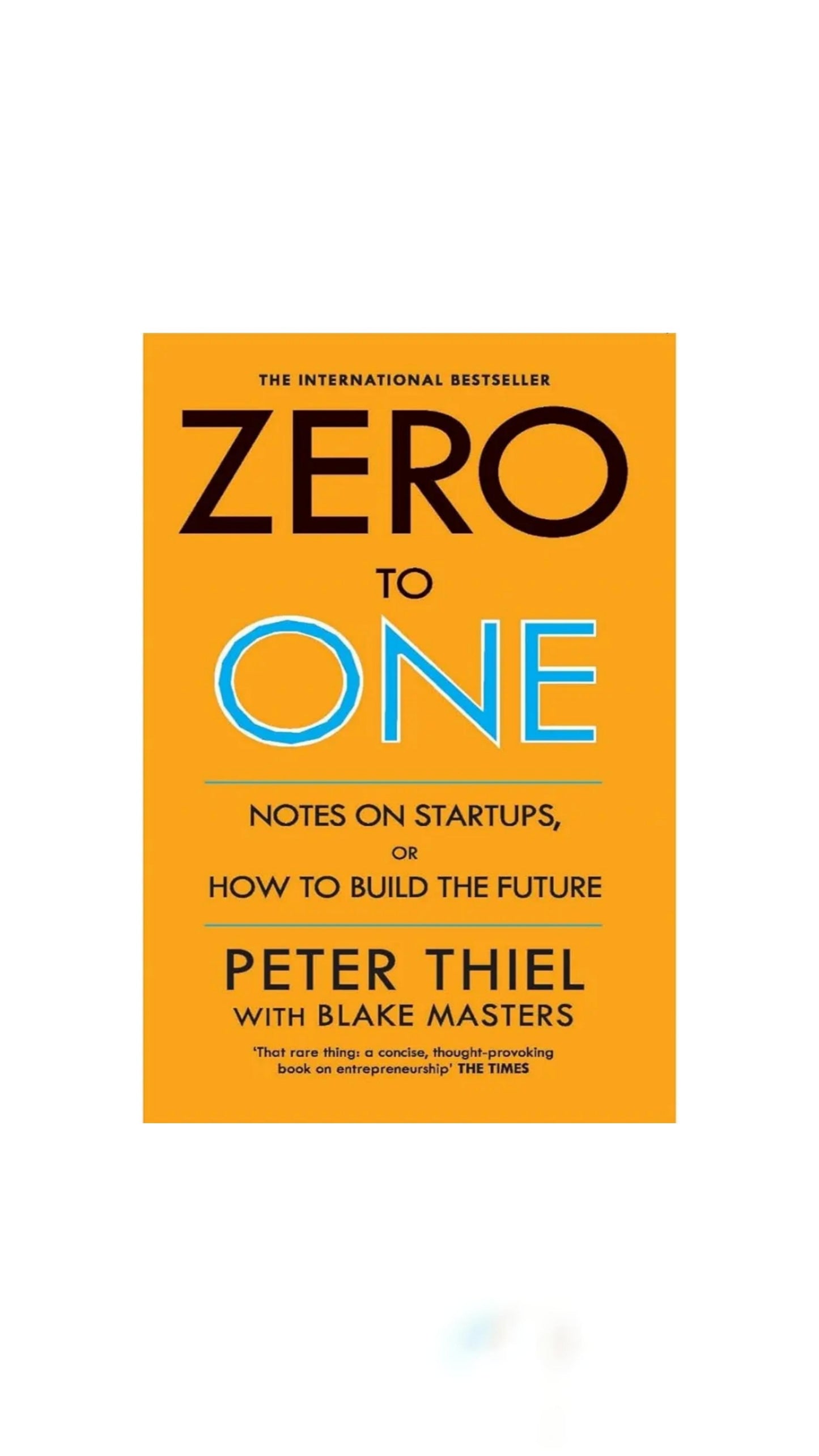 Zero to One: Notes on Startups, or How to Build the Future